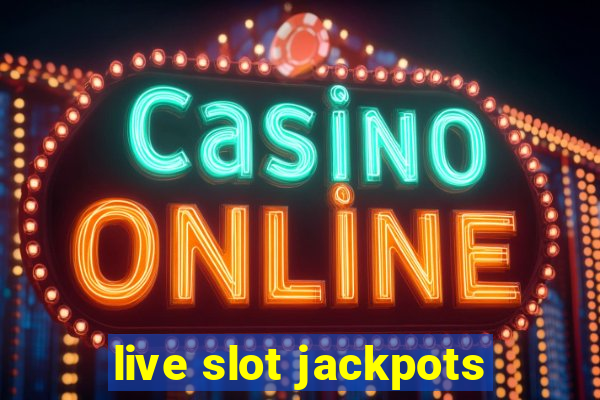 live slot jackpots