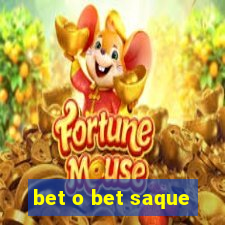 bet o bet saque