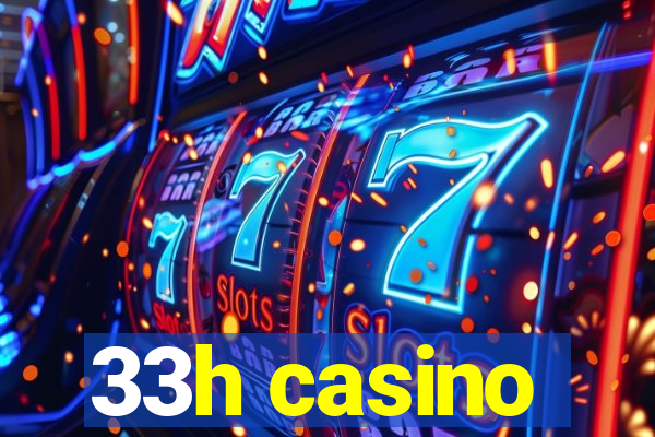 33h casino