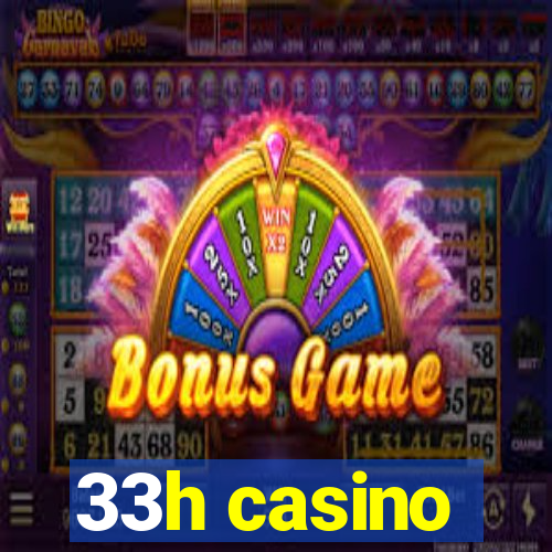 33h casino