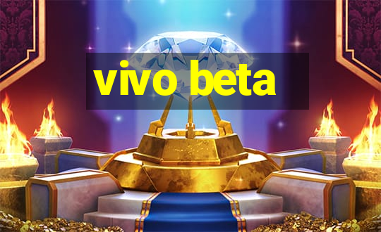 vivo beta