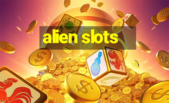 alien slots