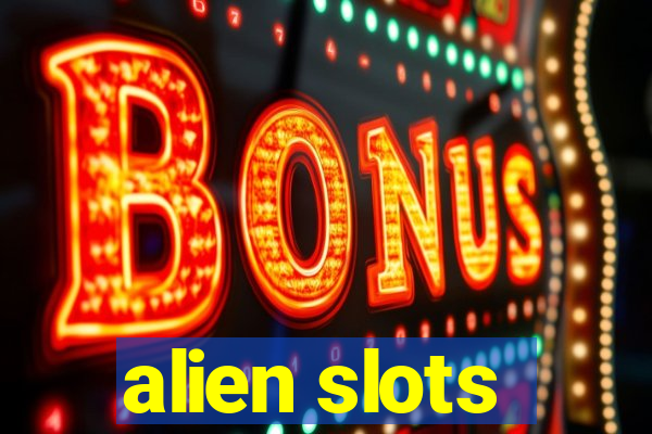 alien slots