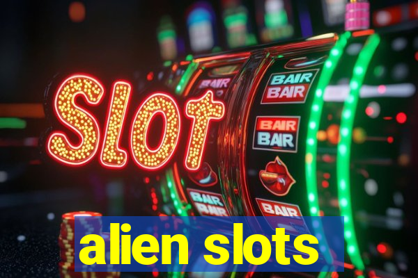 alien slots