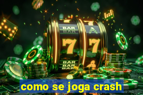 como se joga crash