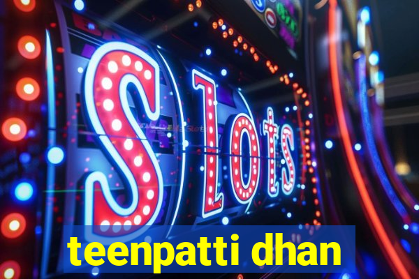 teenpatti dhan