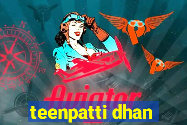 teenpatti dhan