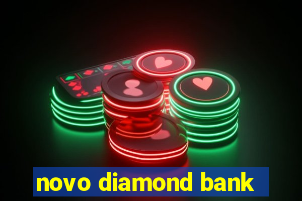 novo diamond bank