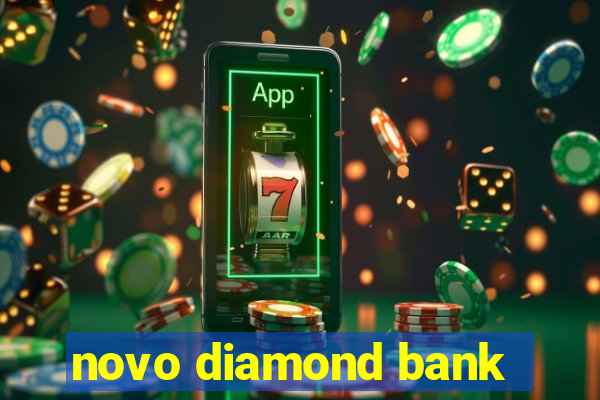 novo diamond bank