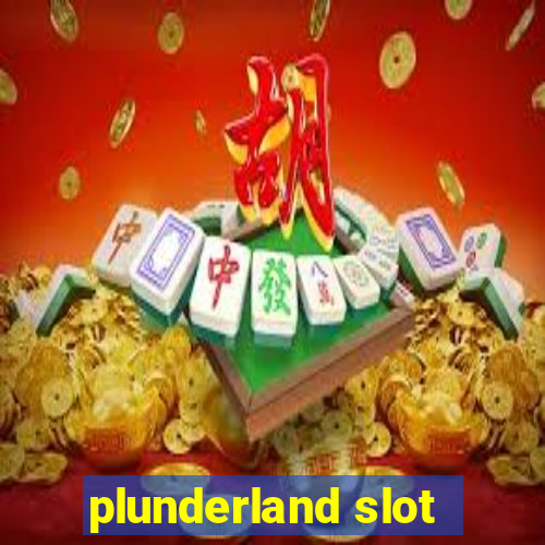 plunderland slot