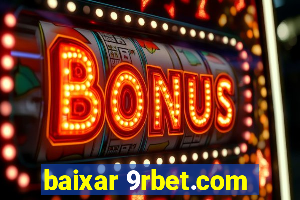 baixar 9rbet.com