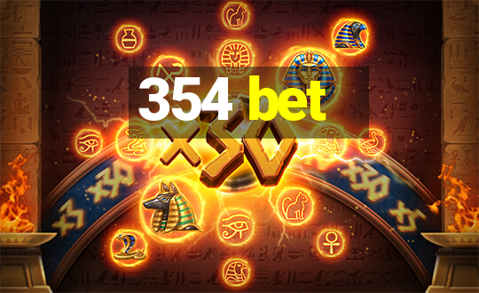 354 bet