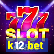 k12 bet