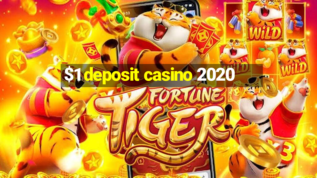 $1 deposit casino 2020