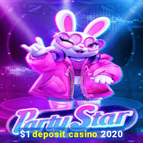 $1 deposit casino 2020