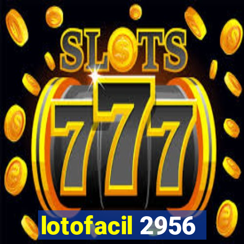 lotofacil 2956