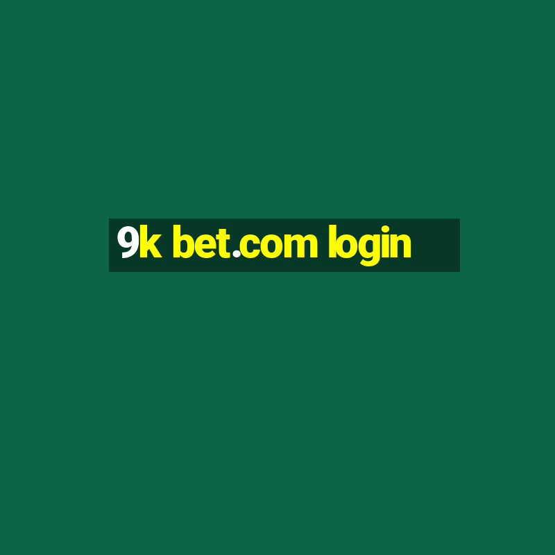 9k bet.com login