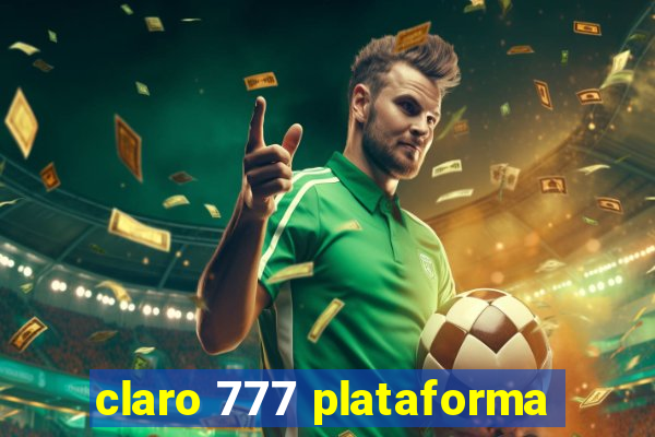 claro 777 plataforma