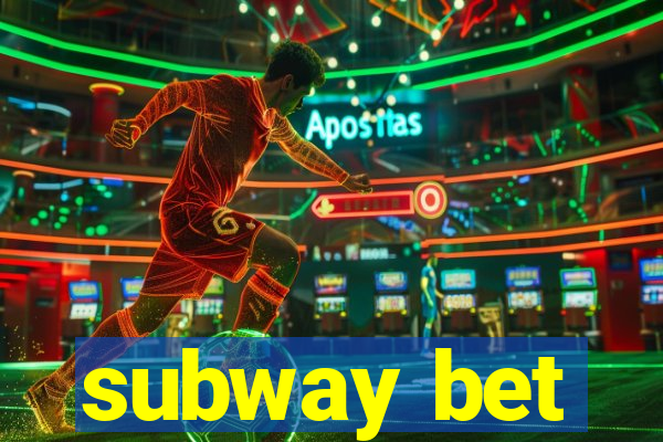 subway bet