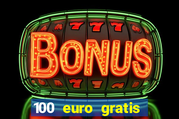 100 euro gratis online casino