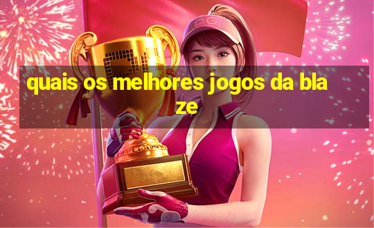 quais os melhores jogos da blaze