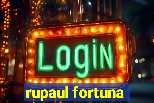 rupaul fortuna