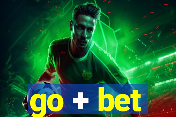 go + bet