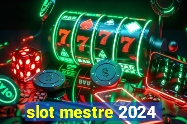 slot mestre 2024