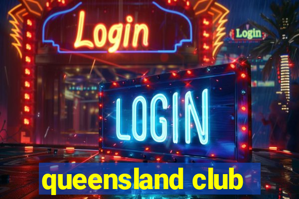 queensland club