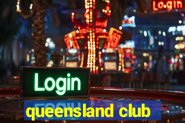 queensland club