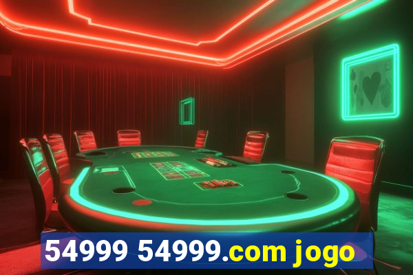 54999 54999.com jogo