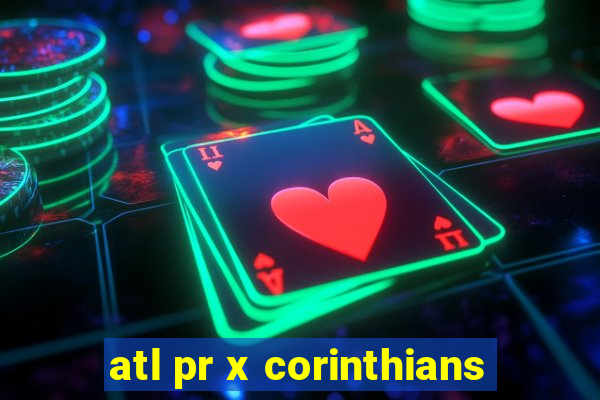 atl pr x corinthians