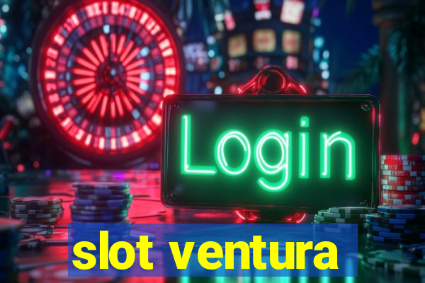 slot ventura