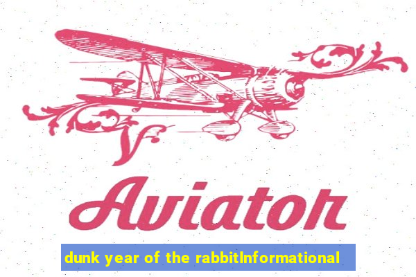 dunk year of the rabbitInformational