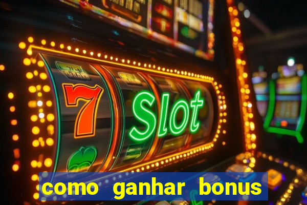 como ganhar bonus no vai de bet