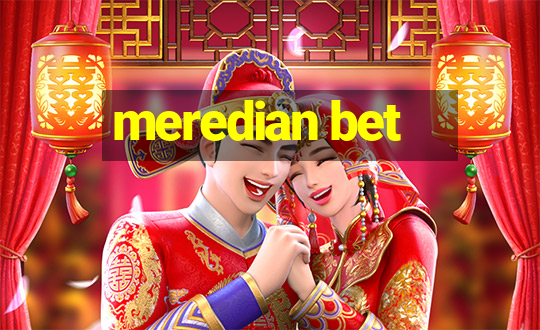 meredian bet