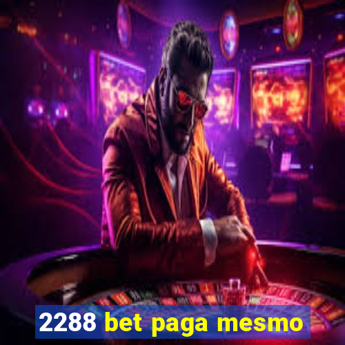 2288 bet paga mesmo