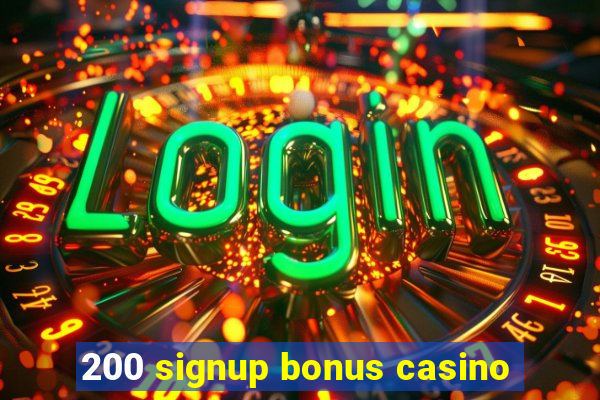 200 signup bonus casino