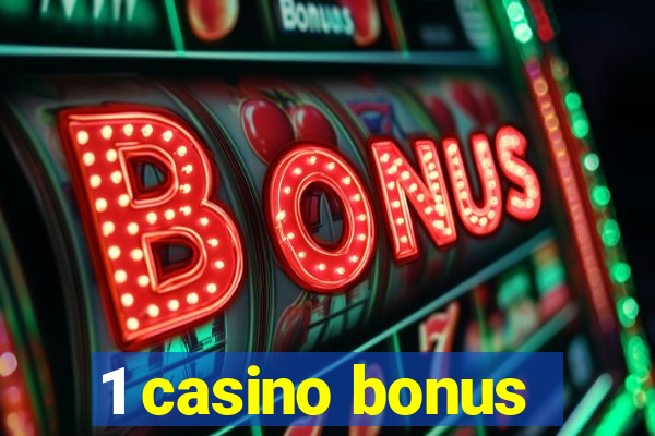 1 casino bonus