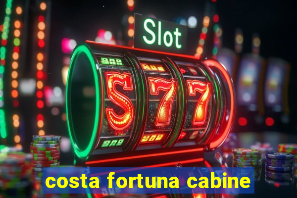 costa fortuna cabine