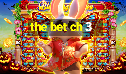 the bet ch 3