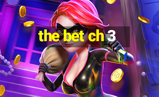 the bet ch 3