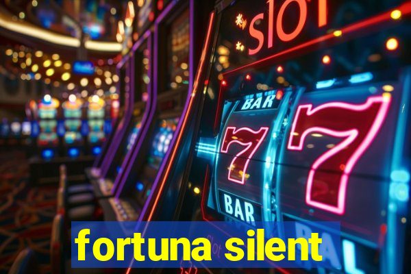 fortuna silent