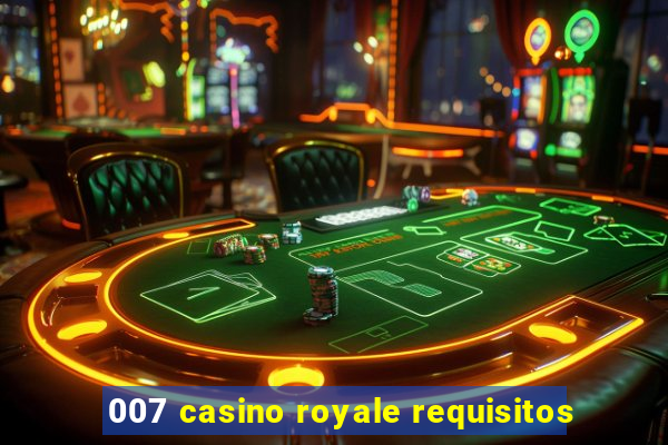 007 casino royale requisitos