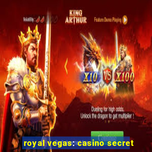 royal vegas: casino secret