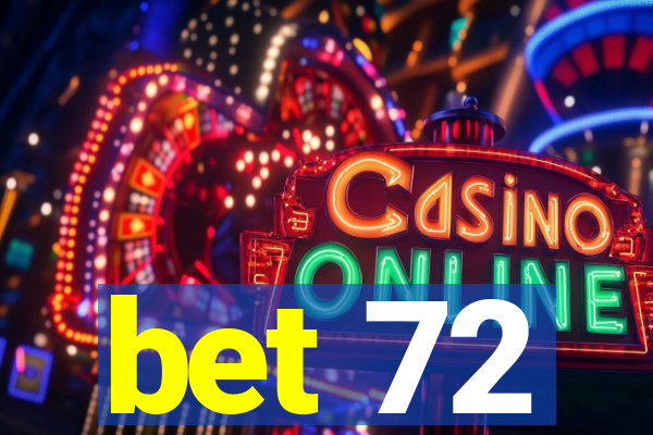 bet 72