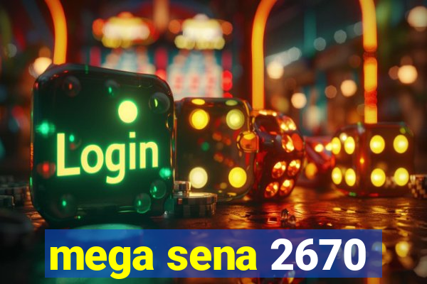 mega sena 2670