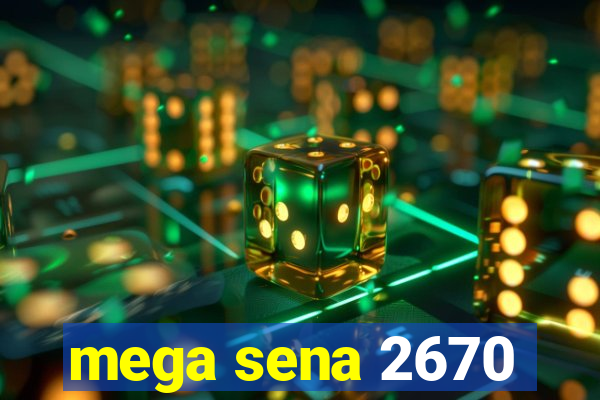 mega sena 2670