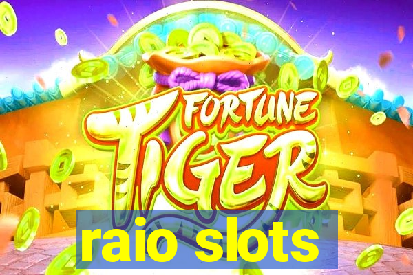 raio slots