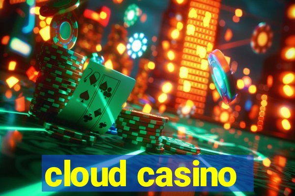 cloud casino